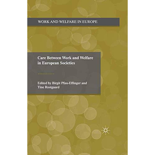 Care Between Work and Welfare in European Societies [Paperback]