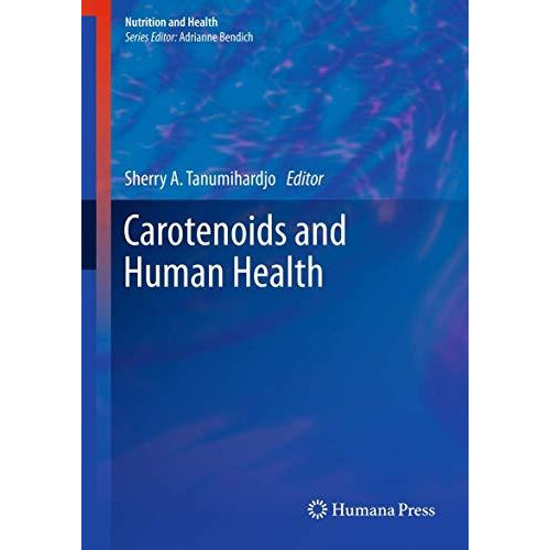 Carotenoids and Human Health [Hardcover]