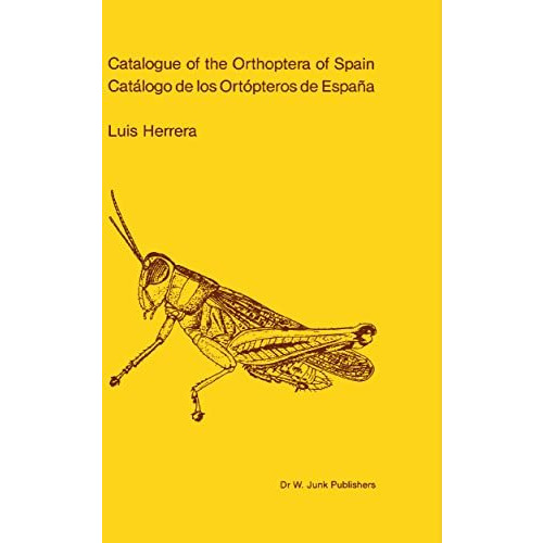 Catalogue of Orthoptera of Spain / Catalogo de los Ortopteros de Espa?a [Hardcover]