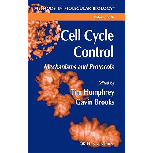 Cell Cycle Control: Mechanisms and Protocols [Paperback]