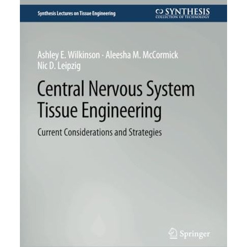 Central Nervous System Tissue Engineering: Current Considerations and Strategies [Paperback]