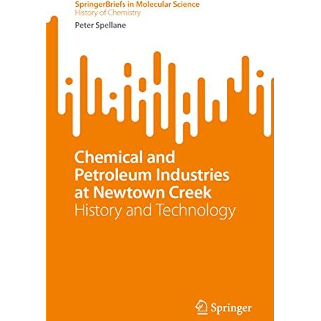 Chemical and Petroleum Industries at Newtown Creek: History and Technology [Paperback]