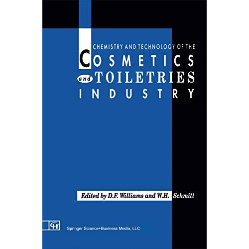 Chemistry and Technology of the Cosmetics and Toiletries Industry: First Edition [Paperback]