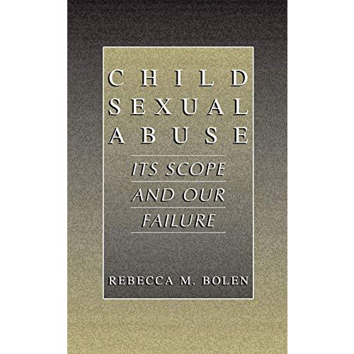 Child Sexual Abuse: Its Scope and Our Failure [Paperback]