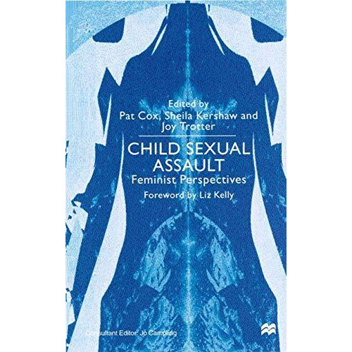 Child Sexual Assault: Feminist Perspectives [Hardcover]