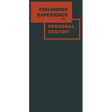 Childhood Experience and Personal Destiny: A Psychoanalytic Theory of Neurosis [Paperback]