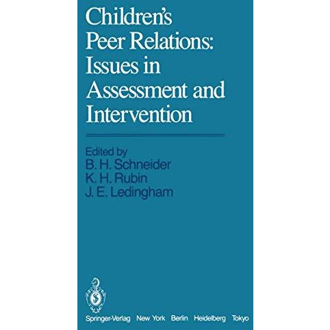 Childrens Peer Relations: Issues in Assessment and Intervention: Issues in Asse [Paperback]