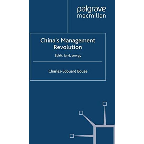 Chinas Management Revolution: Spirit, land, energy [Paperback]