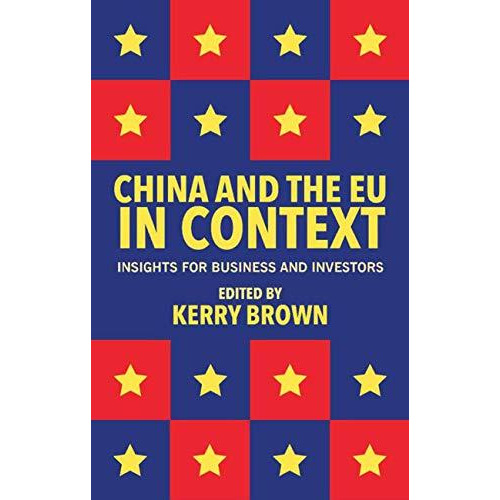 China and the EU in Context: Insights for Business and Investors [Paperback]