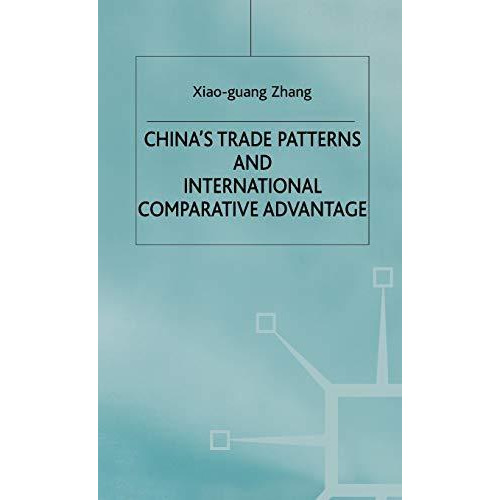 China's Trade Patterns and International Comparative Advantage [Hardcover]