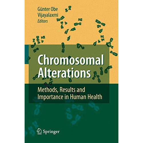 Chromosomal Alterations: Methods, Results and Importance in Human Health [Hardcover]