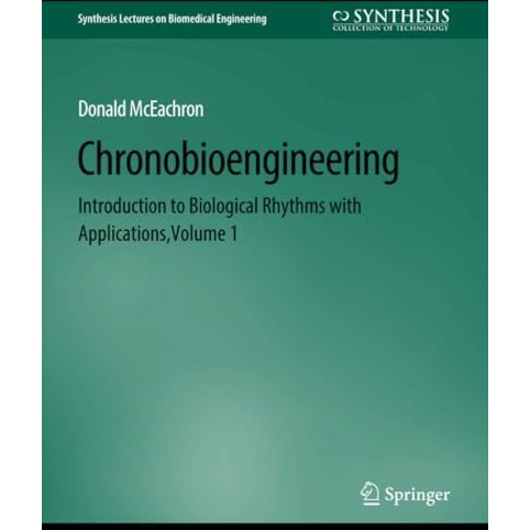 Chronobioengineering: Introduction to Biological Rhythms with Applications, Volu [Paperback]