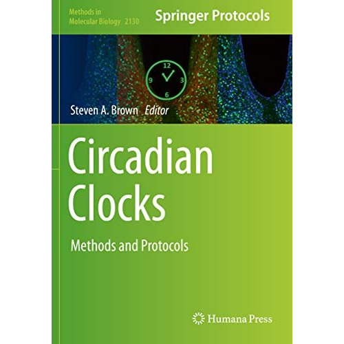 Circadian Clocks: Methods and Protocols [Paperback]