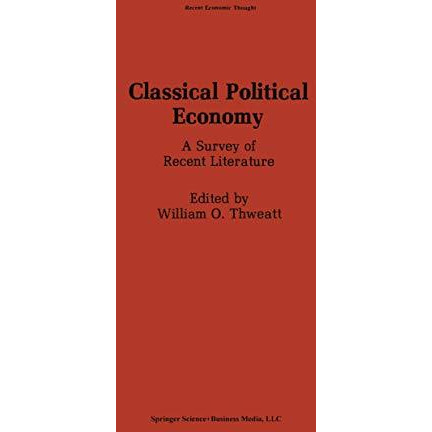 Classical Political Economy: A Survey of Recent Literature [Paperback]