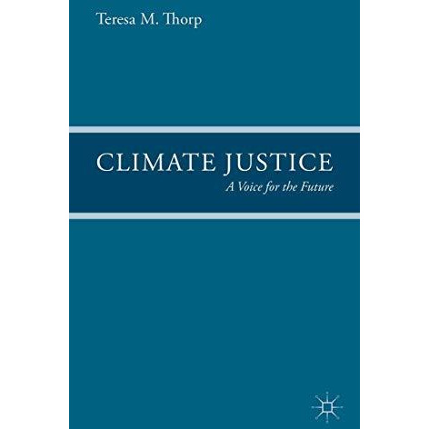 Climate Justice: A Voice for the Future [Hardcover]