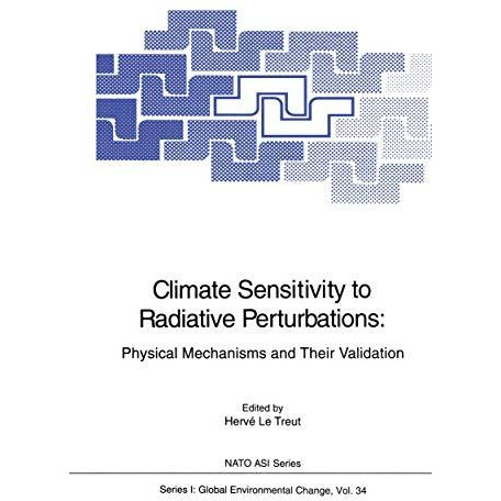 Climate Sensitivity to Radiative Perturbations: Physical Mechanisms and Their Va [Paperback]