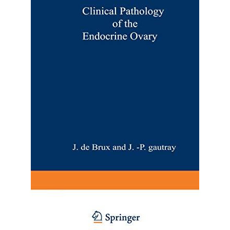 Clinical Pathology of the Endocrine Ovary [Paperback]