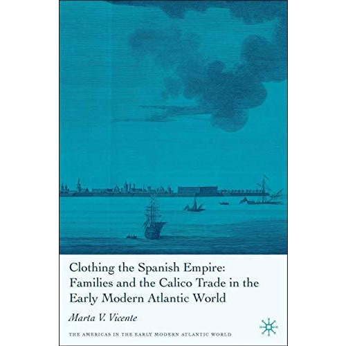 Clothing the Spanish Empire [Hardcover]