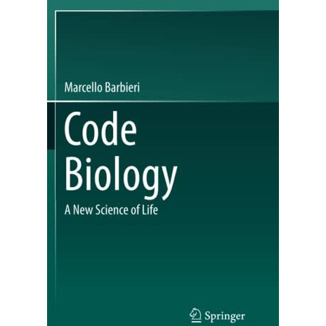 Code Biology: A New Science of Life [Paperback]