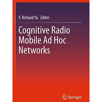 Cognitive Radio Mobile Ad Hoc Networks [Hardcover]