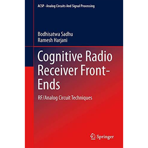 Cognitive Radio Receiver Front-Ends: RF/Analog Circuit Techniques [Hardcover]