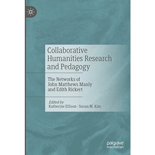 Collaborative Humanities Research and Pedagogy: The Networks of John Matthews Ma [Hardcover]