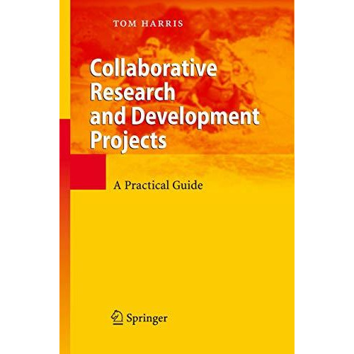 Collaborative Research and Development Projects: A Practical Guide [Hardcover]