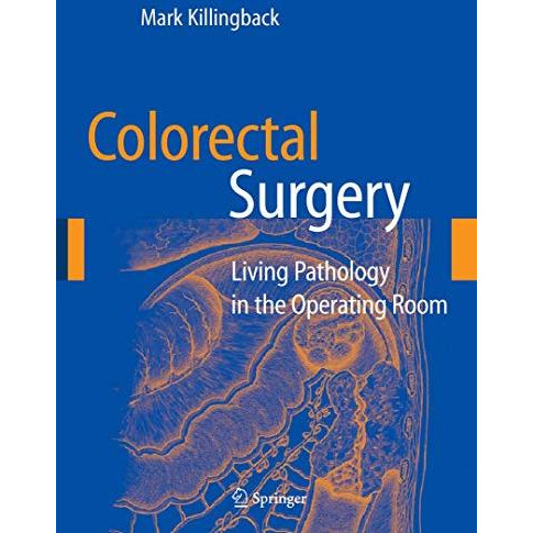 Colorectal Surgery: Living Pathology in the Operating Room [Hardcover]