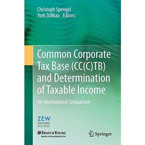 Common Corporate Tax Base (CC(C)TB) and Determination of Taxable Income: An Inte [Paperback]