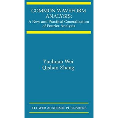 Common Waveform Analysis: A New And Practical Generalization of Fourier Analysis [Paperback]