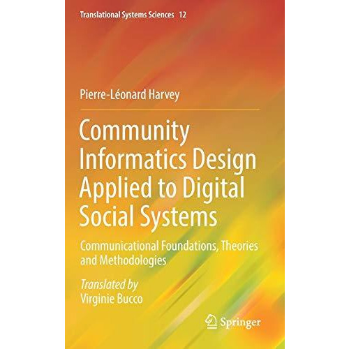 Community Informatics Design Applied to Digital Social Systems: Communicational  [Hardcover]