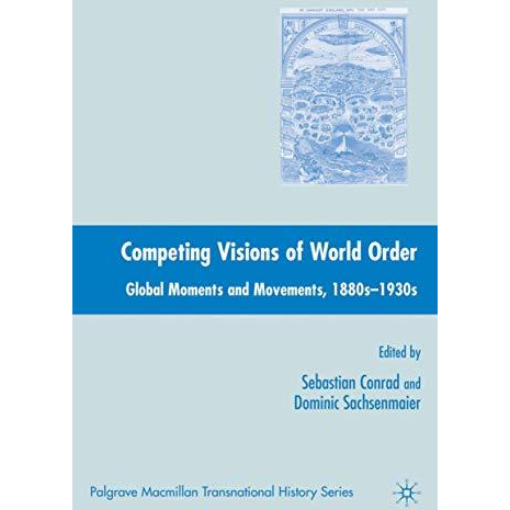 Competing Visions of World Order: Global Moments and Movements, 1880s-1930s [Hardcover]