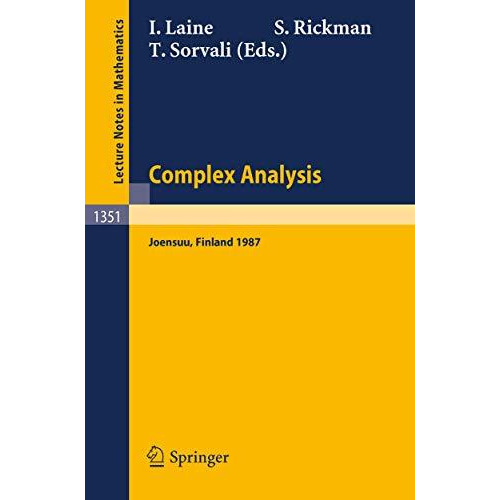 Complex Analysis Joensuu 1987: Proceedings of the XIIIth Rolf Nevanlinna-Colloqu [Paperback]