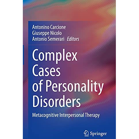 Complex Cases of Personality Disorders: Metacognitive Interpersonal Therapy [Hardcover]