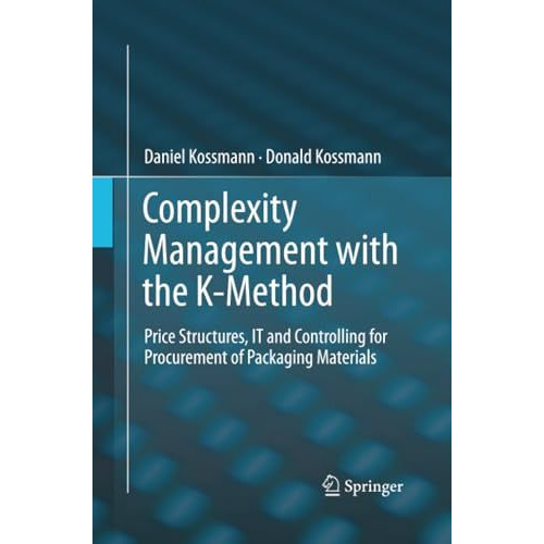 Complexity Management with the K-Method: Price Structures, IT and Controlling fo [Paperback]