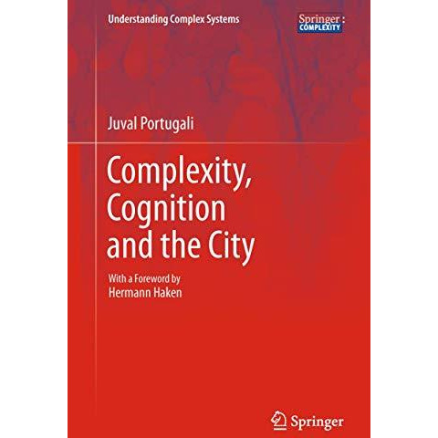 Complexity, Cognition and the City [Hardcover]