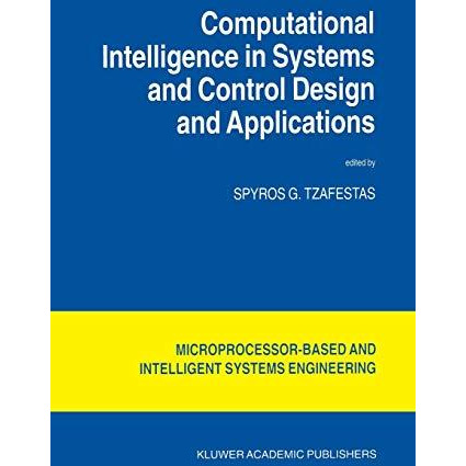 Computational Intelligence in Systems and Control Design and Applications [Paperback]