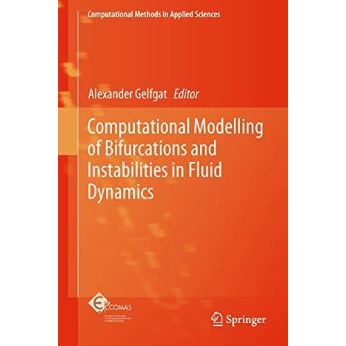 Computational Modelling of Bifurcations and Instabilities in Fluid Dynamics [Hardcover]