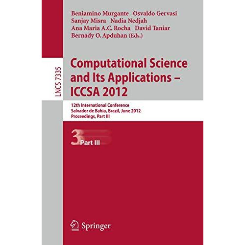 Computational Science and Its Applications -- ICCSA 2012: 12th International Con [Paperback]