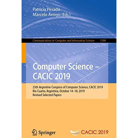 Computer Science  CACIC 2019: 25th Argentine Congress of Computer Science, CACI [Paperback]