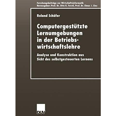 Computergest?tzte Lernumgebungen in der Betriebswirtschaftslehre: Analyse und Ko [Paperback]