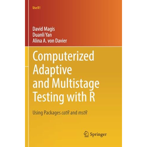 Computerized Adaptive and Multistage Testing with R: Using Packages catR and mst [Paperback]