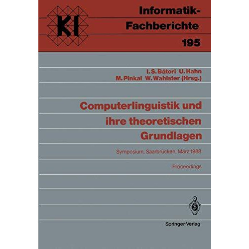 Computerlinguistik und ihre theoretischen Grundlagen: Symposium, Saarbr?cken, 9. [Paperback]