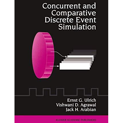 Concurrent and Comparative Discrete Event Simulation [Paperback]