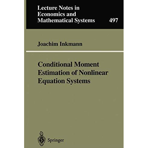 Conditional Moment Estimation of Nonlinear Equation Systems: With an Application [Paperback]