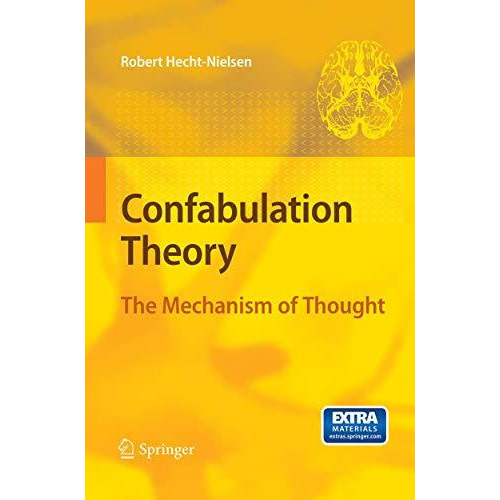 Confabulation Theory: The Mechanism of Thought [Paperback]