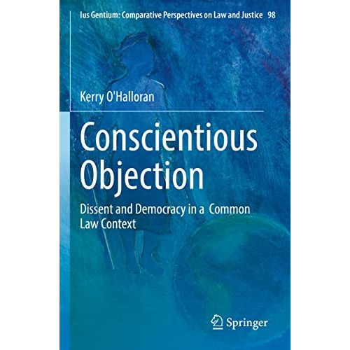 Conscientious Objection: Dissent and Democracy in a  Common Law Context [Paperback]