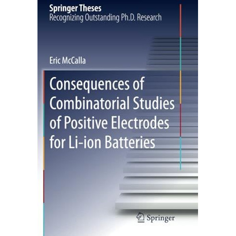 Consequences of Combinatorial Studies of Positive Electrodes for Li-ion Batterie [Paperback]