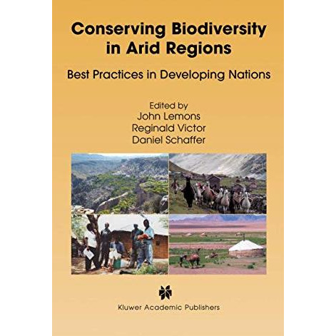 Conserving Biodiversity in Arid Regions: Best Practices in Developing Nations [Paperback]