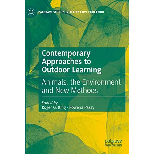 Contemporary Approaches to Outdoor Learning: Animals, the Environment and New Me [Paperback]